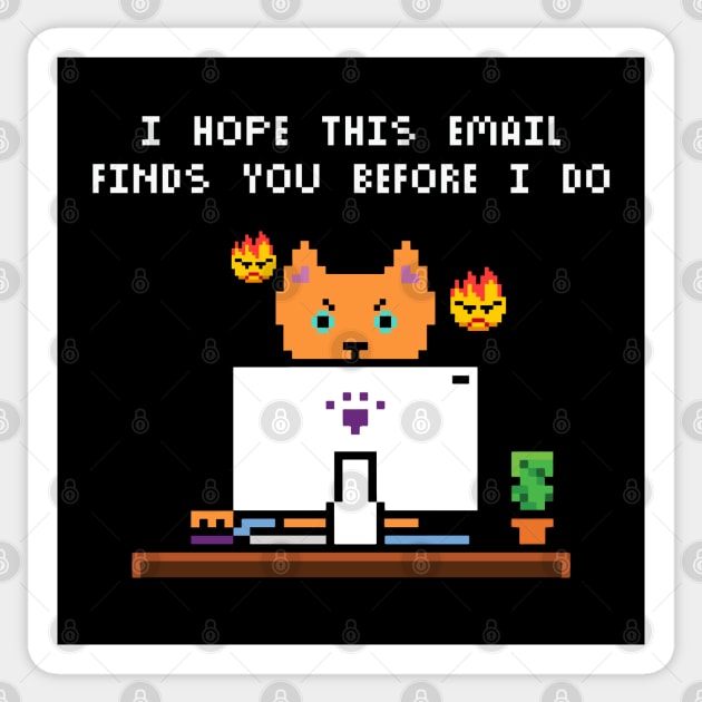 I Hope This Email Finds You Before I Do Sticker by lilmousepunk